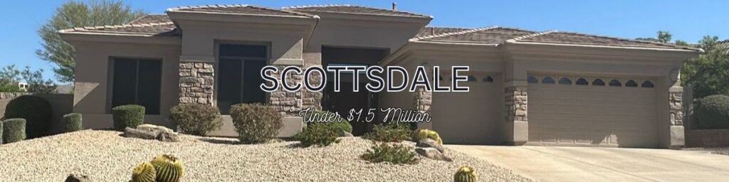 Scottsdale Homes for sale under $1.5 million, Scottsdale Homes for sale under $1.5 million 2024 